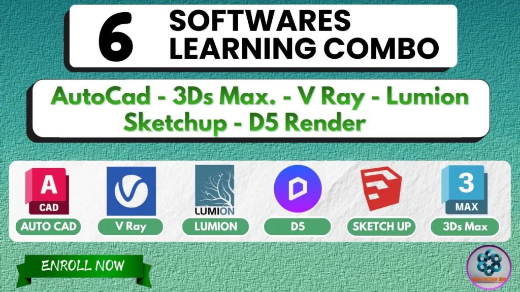 6 software combo course covering AutoCAD, SketchUp, 3Ds Max, V-Ray, Lumion and D5